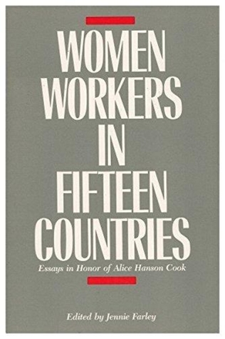 Women Workers in Fifteen Countries: Essays in Honor of Alice Hanson Cook (Paperback)