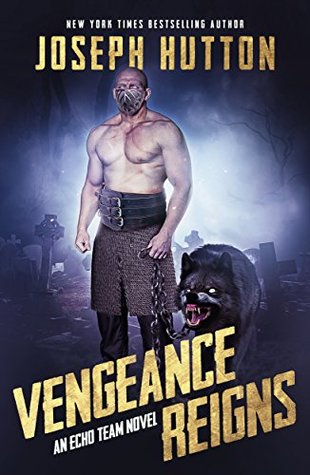Vengeance Reigns: An Echo Team Urban Fantasy Novel (Kindle Edition)