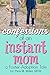 Confessions of an Instant Mom: a Foster-Adoption Tale