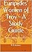 Euripides' Women of Troy - A Study Guide