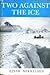 Two Against the Ice by Ejnar Mikkelsen
