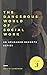 Volume 3 of Dangerous Socia...