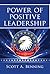 Power Of Positive Leadership: POP Leadership