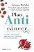 Plan anticáncer: Consejos nutricionales para prevenir y convivir con la enfermedad (Salud y bienestar) (Spanish Edition)