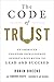 The Code of Trust: An American Counterintelligence Expert's Five Rules to Lead and Succeed