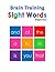 Brain Training Sight Words: 100 High Frequency Words (Kindergarten Readiness Book 8)