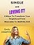 Savoring Singlehood: Nine Ways To Transform Your Single Life From Miserable To Marvelous