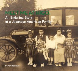 Meet me at Higo: an enduring story of a Japanese American family