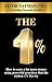 THE 1%: What The Richest 1% Do With Their Money To Achieve Their Financial Goals And Dreams That The Remaining 99% Don't! (JOIN THE CLUB OF THE RICHEST 1% 2023 - 2030)