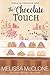 The Chocolate Touch (Love at the Chocolate Shop, #8) by Melissa McClone