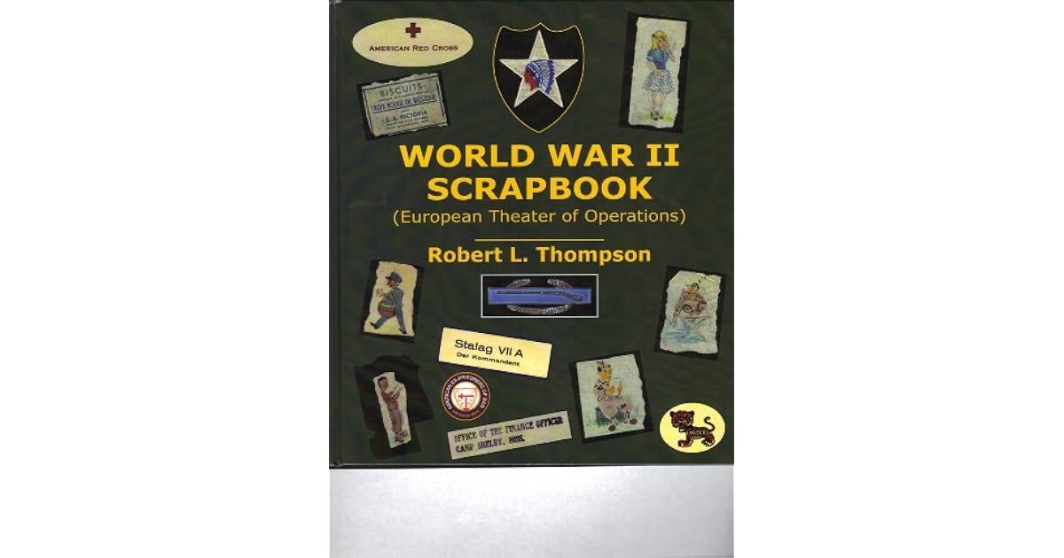 World War II Scrapbook by Robert L. Thompson