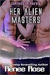 Her Alien Masters by Renee Rose