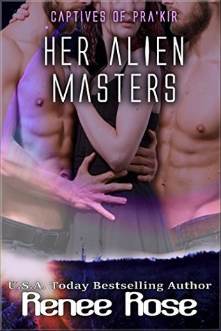 Her Alien Masters (Captives of Pra'kir, #3)