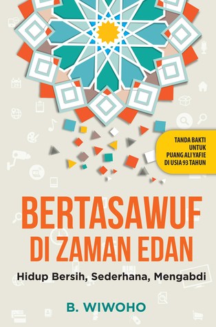Bertasawuf di Zaman Edan: Hidup Bersih, Sederhana, Mengabdi