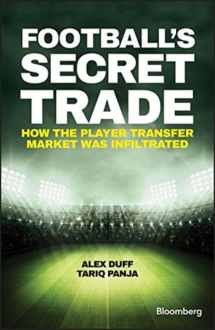 Football's Secret Trade: How the Player Transfer Market was Infiltrated (Kindle Edition)