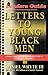 Letters to Young Black Men:...