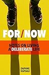 For Now: Notes on living a deliberate life