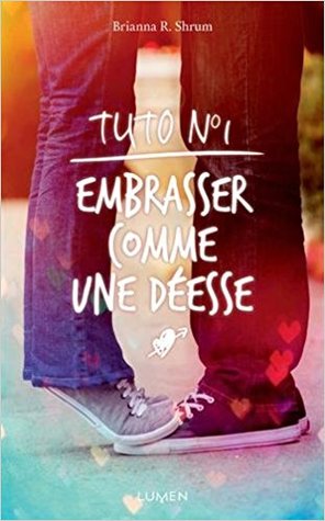 Tuto n°1 : embrasser comme une déesse