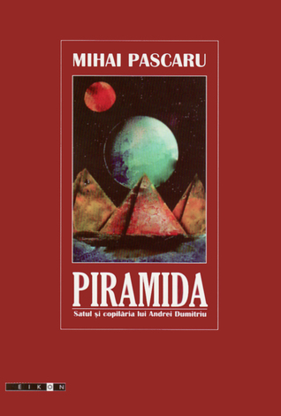 Piramida: satul şi copilăria lui Andrei Dumitriu