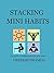 STACKING MINI HABITS: The power of building multiple mini habits