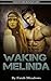 Waking Melinda: Lightyears Beyond Love