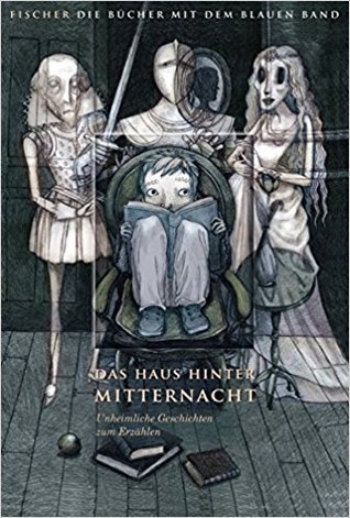 Das Haus hinter Mitternacht: Unheimliche Geschichten zum Erzählen