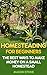 Homesteading For Beginners: The Best Ways To Make Money On A Small Homestead