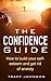 The Confidence Guide: How t...