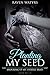Planting My Seed: Knocking Up My 3 Fertile Brats (Box Set 2)