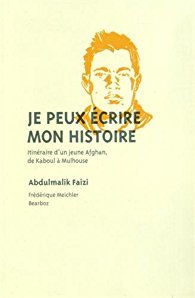 Je peux écrire mon histoire : itinéraire d'un jeune Afghan de Kaboul à Mulhouse (Paperback)