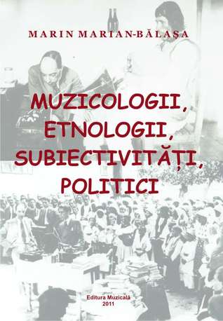 Muzicologii, etnologii, subiectivități, politici