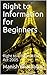 Right to Information for Beginners: Right to Information Act 2005 (English Book 2017)