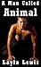 A Man Called Animal (a bondage and double-penetration erotica) (Adult Circus Book 2)