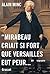 Mirabeau criait si fort que Versailles eut peur (essai français) by Alain Minc