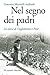 Nel segno dei padri: La storia di Guglielmina e Peter (Italian Edition)