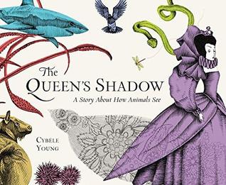 The Queen's Shadow: A Story About How Animals See (Hardcover)