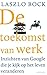 De toekomst van werk: inzichten van Google die je kijk op het leven veranderen (Dutch Edition)