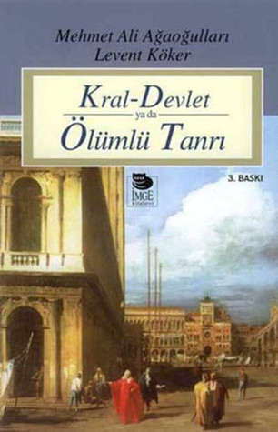 Kral-Devlet Ya Da Ölümlü Tanrı