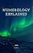 Numerology Explained: The N...