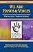 We Are Hands & Voices: Stories For Families Raising Children Who Are Deaf / Hard of Hearing