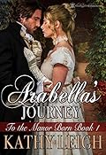 Arabella's Journey (To The Manor Born, #1)