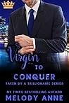 Virgin to Conquer (Taken by a Trillionaire Series)