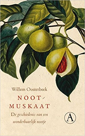 Nootmuskaat. De geschiedenis van een wonderbaarlijk nootje (Paperback)