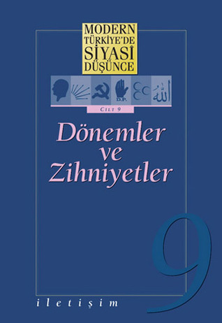 Dönemler ve Zihniyetler (Modern Türkiye'de Siyasi Düşünce, #9)