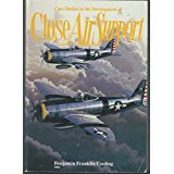 Case studies in the development of close air support (Special studies)