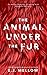 The Animal Under The Fur