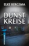 Dunstkreise - Ostfrieslandkrimi (Büttner und Hasenkrug ermitt... by Elke Bergsma