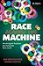 Race against the machine: Wie die digitale Revolution dem Fortschritt Beine macht (German Edition)