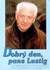 Dobrý den, pane Lustig: Myšlenky o životě Dobrý den, pane Lustig: Myšlenky o životě