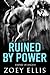 Ruined by Power (Empire of Angels, #2)
